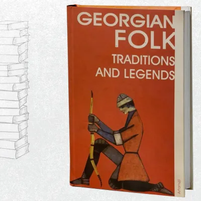 GEORGIAN FOLK, TRADITIONS AND LEGENDS